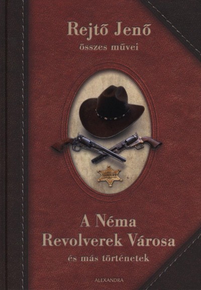 A Néma Revolverek Városa és más történetek