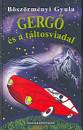 Böszörményi Gyula - Gergő és a táltosviadal Böszörményi Gyula - Gergő és a táltosviadal