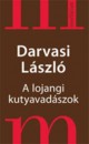 Darvasi László - A lojangi kutyavadászok Darvasi László - A lojangi kutyavadászok