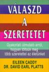 VÁLASZD A SZERETETET