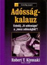 Robert T. Kiyosaki - Sharon L. Lechter - Ad�ss�g-kalauz