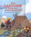 Pascal Chauvel - Els� larousse k�nyvem a k�rnyezetr�l