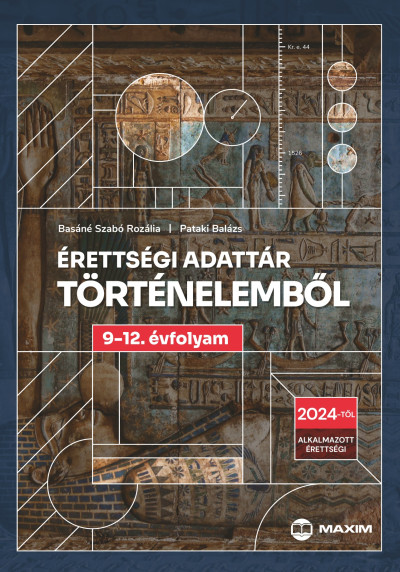 Érettségi adattár történelemből 9-12. évfolyam