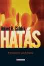 Robert B. Cialdini - Hatás Robert B. Cialdini - Hatás