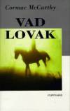 Vad lovak!