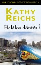 Kathy Reichs - Halálos döntés Kathy Reichs - Halálos döntés