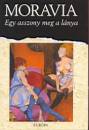 Alberto Moravia - Egy asszony meg a lánya Alberto Moravia - Egy asszony meg a lánya