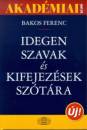Bakos Ferenc - Idegen szavak �s kifejez�sek sz�t�ra