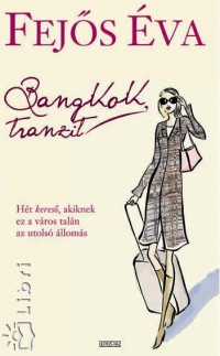 Fejős Éva - Bangkok, Tranzit