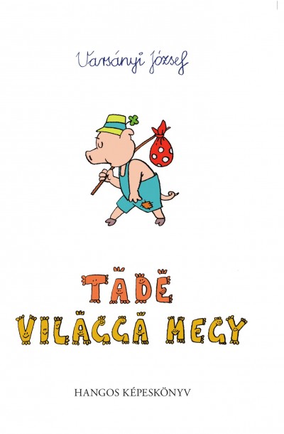 Tádé világgá megy
