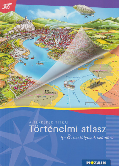 Történelmi atlasz 5 - 8. osztályosoknak