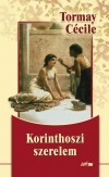 Tormay C�cile - Korinthoszi szerelem
