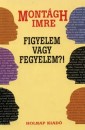Mont�gh Imre - Figyelem vagy fegyelem ?