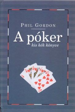 Phil Gordon - A p&oacute;ker kis k&eacute;k k&ouml;nyve