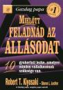 Robert T. Kiyosaki - Sharon L. Lechter - Mielőtt feladnád az állásodat Robert T. Kiyosaki - Sharon L. Lechter - Mielőtt feladnád az állásodat