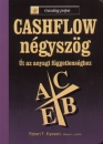 Robert T. Kiyosaki - Sharon L. Lechter - Cashflow négyszög Robert T. Kiyosaki - Sharon L. Lechter - Cashflow négyszög