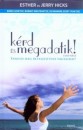 Esther Hicks - Jerry Hicks - K�rd �s megadatik!