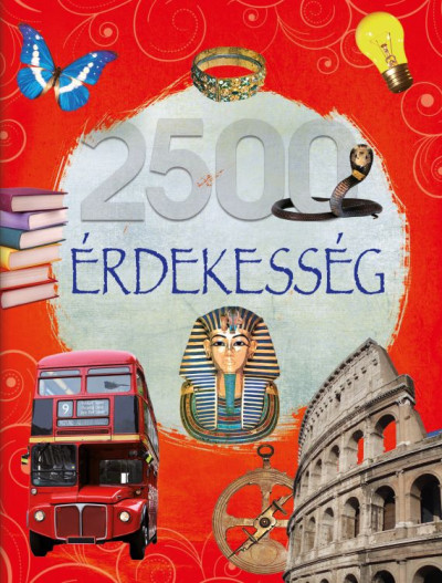 Olvassatok velünk! - 2500 érdekesség