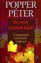Popper Péter - Ne menj a romok közé! Popper Péter - Ne menj a romok közé!