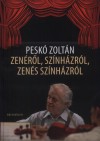 Pesk� Zolt�n - Zen�r�l, sz�nh�zr�l, zen�s sz�nh�zr�l