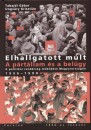 Tabajdi G�bor - Ungv�ry Kriszti�n - Elhallgatott m�lt - a p�rt�llam �s a bel�gy