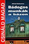 BáDogos MunkáK A HáZon