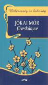 J�kai M�r: B�lcsess�g �s boh�s�g - J�kai M�r f�vesk�nyve