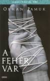 Orhan Pamuk - A feh�r v�r