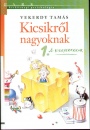 Vekerdy Tamás - Kicsikről nagyoknak 1. Vekerdy Tamás - Kicsikről nagyoknak 1.