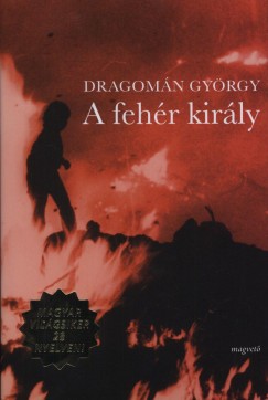 Dragomán György - A FEHÉR KIRÁLY