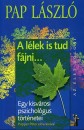 Pap László - A lélek is tud fájni... Pap László - A lélek is tud fájni...