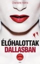Charlaine Harris - �l�halottak Dallasban