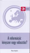 A reformáció: kényszer vagy választás?