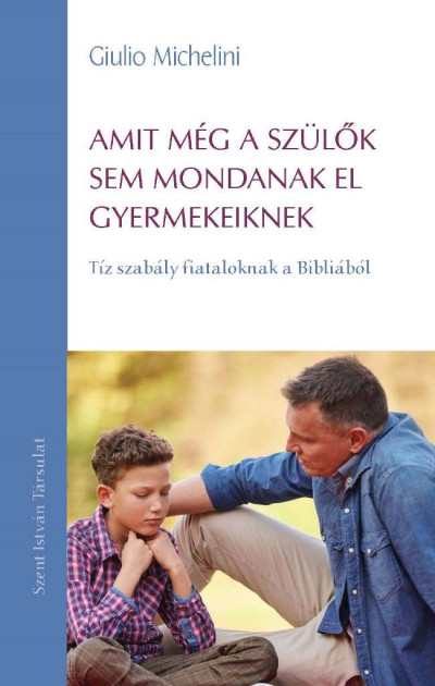 Amit még a szülők sem mondanak el gyermekeiknek