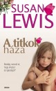 Susan Lewis - A titkok háza Susan Lewis - A titkok háza