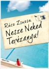 Nesze neked terézanyu!
