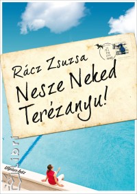 Nesze neked Ter&eacute;z anyu