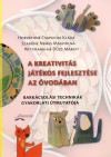 A KreativitáS JáTéKos FejlesztéSe Az óvodáBan