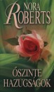 Nora Roberts - Őszinte hazugságok Nora Roberts - Őszinte hazugságok