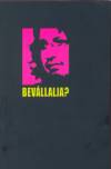 Bevállalja? Bevállalja?