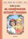 Feh�r Kl�ra - Mi szem�vegesek - hetedh�t tengeren