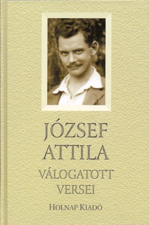 J�zsef Attila - Tarj�n Tam�s(V�l.): J�zsef Attila v�logatott versei