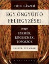 T�th L�szl� - Egy �ngy�jt� feljegyz�sei