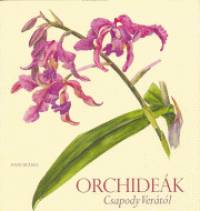 Csapody Vera - Orchideák Csapody Verától