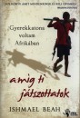 Ishmael Beah - Gyerekkatona voltam afrik�ban...