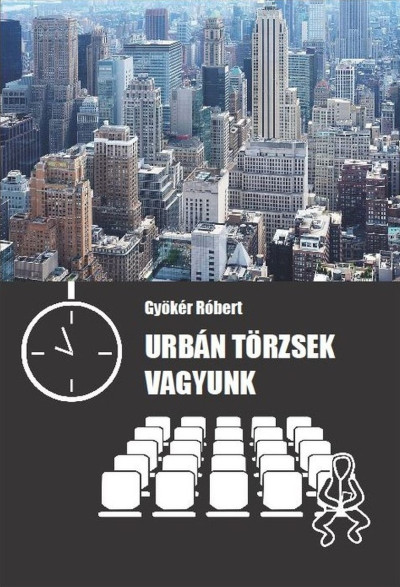 Urbán törzsek vagyunk
