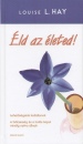 Louise L. Hay - �ld az �leted!