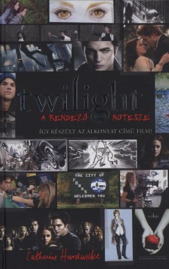 Catherine Hardwicke - Twilight - a rendez notesze