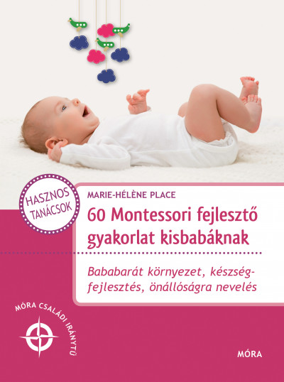 60 Montessori fejlesztő gyakorlat kisbabáknak