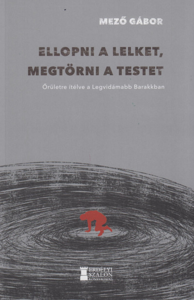 Ellopni a lelket, megtörni a testet